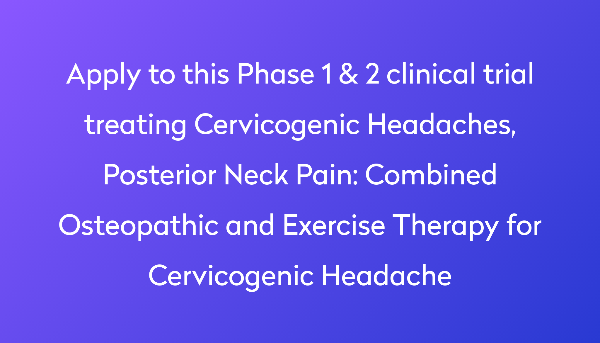 Combined Osteopathic And Exercise Therapy For Cervicogenic Headache Clinical Trial 2024 Power 3362